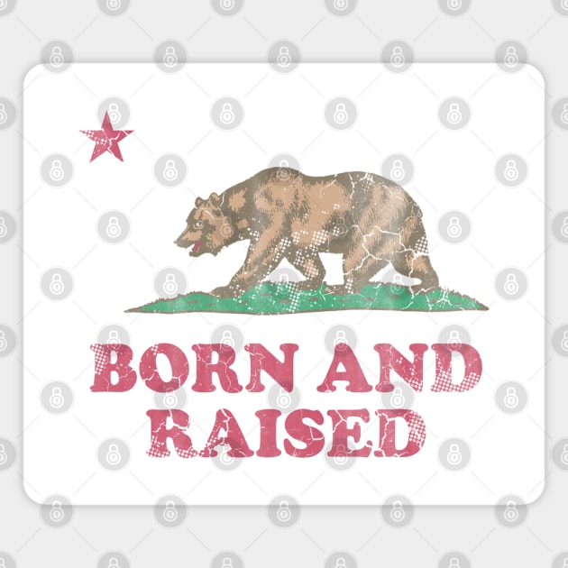 Born And Raised California Republic Flag Magnet by E